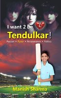 I Want 2 Be Tendulkar ! [Paperback] Manish Sharma