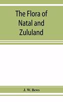 The flora of Natal and Zululand