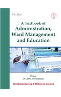 A Textbook Of Administration, Ward Management And Education (Tnmc)