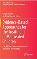 Evidence-Based Approaches for the Treatment of Maltreated Children