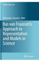 Bas Van Fraassen's Approach to Representation and Models in Science