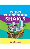 When The Ground Shakes Workbook