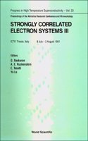 Strongly Correlated Electron Systems III - Proceedings of the Adriatico Research Conference and Miniworkshop