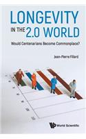 Longevity in the 2.0 World: Would Centenarians Become Commonplace?