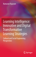 Learning Intelligence: Innovative and Digital Transformative Learning Strategies