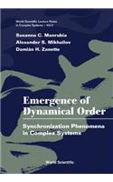 Emergence of Dynamical Order: Synchronization Phenomena in Complex Systems