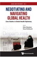 Negotiating and Navigating Global Health: Case Studies in Global Health Diplomacy