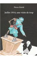 Juillet 1914, Une Visite de Trop