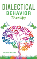 Dialectical Behavior Therapy