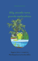 Lily, piccola rana esploratrice: Leggere, fare e scoprire