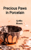 Precious Paws in Porcelain