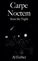 Carpe Noctem: Seize the Night