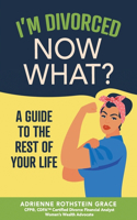 I'm Divorced. Now What?