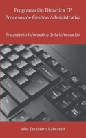 Programación Didáctica FP Procesos de Gestión Administrativa: Tratamiento Informático de la Información