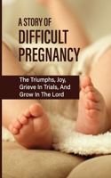 A Story Of Difficult Pregnancy