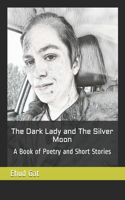 The Dark Lady and The Silver Moon