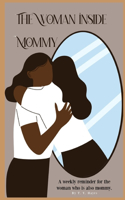 The Woman Inside Mommy