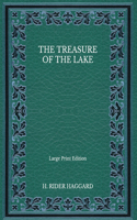 The Treasure of the Lake - Large Print Edition