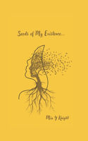 Seeds Of My Existence