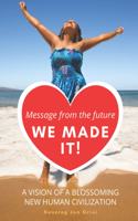 Message from the future: We Made It!
