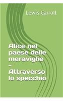 Alice nel paese delle meraviglie - Attraverso lo specchio