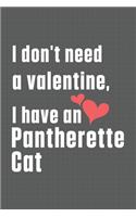 I don't need a valentine, I have a Pantherette Cat