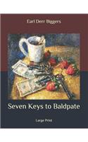 Seven Keys to Baldpate: Large Print