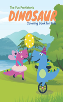 fun prehistoric dinosaur coloring book for kids: Dinosaur Coloring Book for Boys, Girls, Toddlers, Preschoolers, Kids 3-4, 5-6
