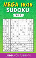 MEGA SUDOKU 16x16 Vol. 1: Collection of 100 different MEGA SUDOKUS 16x16 for Adults and for All who Want to Test their Mind and Increase Memory Having Fun(1 Mega Sudoku 16x16)
