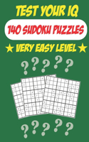 Test Your IQ: 140 Sudoku Puzzles - Very Easy Level: 72 Pages Book Sudoku Puzzles - Tons of Fun for your Brain!