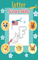 Scissor Skills Letter: Letter Cutting Practice Workbook with Artworks for Kids Prek to Kindergarten