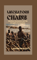 Liberators of Chains