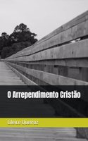 O Arrependimento Cristão