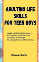 Adulting Life Skills for Teen Boys