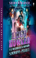 Leigh Howard and the Ghosts of Simmons-Pierce Manor