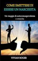 Come Smettere Di Essere Un Narcisista