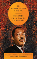 I've Been to the Mountaintop \ He Estado En La Cima de la Montaña (Sp. Ed.): (Essential Speeches of Dr. Mlk Jr.)