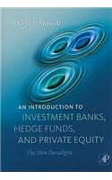 An Introduction to Investment Banks, Hedge Funds, and Private Equity