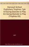 Harcourt School Publishers Trophies: Ell Reader 5-Pack Grade 1 Going Outside to Play: Ell Reader 5-Pack Grade 1 Going Outside to Play