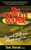 The Complete Golfer: Physical Skill and Mental Toughness