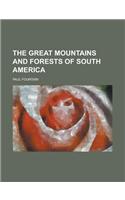 The Great Mountains and Forests of South America