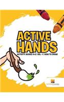 Active Hands: Activity Books 4-6 Vol -1 How To Draw