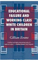 Educational Failure and Working Class White Children in Britain