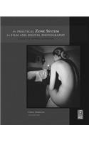 The Practical Zone System for Film and Digital Photography