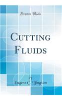 Cutting Fluids (Classic Reprint)
