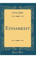 Einsamkeit (Classic Reprint)