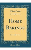 Home Bakings (Classic Reprint)