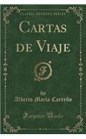 Cartas de Viaje (Classic Reprint)