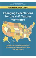 Changing Expectations for the K-12 Teacher Workforce