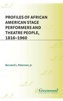Profiles of African American Stage Performers and Theatre People, 1816-1960